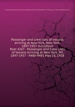Passenger and crew lists of vessels arriving at New York, New York, 1897-1957 microform. Reel 4267 - Passenger and Crew Lists of Vessels Arriving at New York, NY, 1897-1957 - 9480-9481 May 18, 1928