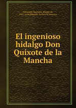 El ingenioso hidalgo Don Quixote de la Mancha