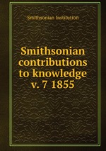 Smithsonian contributions to knowledge. v. 7 1855