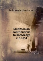 Smithsonian contributions to knowledge. v. 6 1854