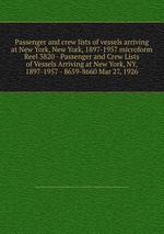 Passenger and crew lists of vessels arriving at New York, New York, 1897-1957 microform. Reel 3820 - Passenger and Crew Lists of Vessels Arriving at New York, NY, 1897-1957 - 8659-8660 Mar 27, 1926
