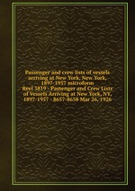 Passenger and crew lists of vessels arriving at New York, New York, 1897-1957 microform. Reel 3819 - Passenger and Crew Lists of Vessels Arriving at New York, NY, 1897-1957 - 8657-8658 Mar 26, 1926