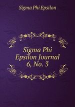 Sigma Phi Epsilon Journal. 6, No. 3