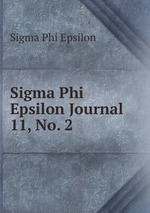 Sigma Phi Epsilon Journal. 11, No. 2