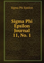 Sigma Phi Epsilon Journal. 11, No. 1