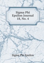 Sigma Phi Epsilon Journal. 18, No. 4