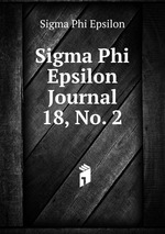 Sigma Phi Epsilon Journal. 18, No. 2