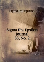 Sigma Phi Epsilon Journal. 33, No. 2