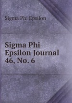 Sigma Phi Epsilon Journal. 46, No. 6