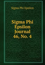 Sigma Phi Epsilon Journal. 46, No. 4