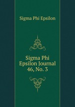 Sigma Phi Epsilon Journal. 46, No. 3