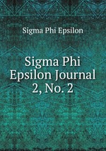 Sigma Phi Epsilon Journal. 2, No. 2