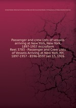 Passenger and crew lists of vessels arriving at New York, New York, 1897-1957 microform. Reel 3783 - Passenger and Crew Lists of Vessels Arriving at New York, NY, 1897-1957 - 8596-8597 Jan 13, 1926