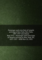Passenger and crew lists of vessels arriving at New York, New York, 1897-1957 microform. Reel 3761 - Passenger and Crew Lists of Vessels Arriving at New York, NY, 1897-1957 - 8560 Nov 23, 1925