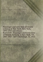 Passenger and crew lists of vessels arriving at New York, New York, 1897-1957 microform. Reel 3719 - Passenger and Crew Lists of Vessels Arriving at New York, NY, 1897-1957 - 8477-8478 Sept. 11, 1925