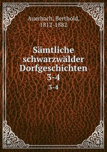 Smtliche schwarzwlder Dorfgeschichten. Volumes 3-4