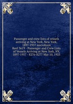 Passenger and crew lists of vessels arriving at New York, New York, 1897-1957 microform. Reel 3619 - Passenger and Crew Lists of Vessels Arriving at New York, NY, 1897-1957 - 8276-8277 Mar 10, 1925