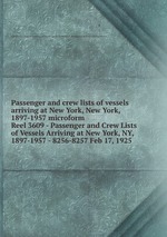 Passenger and crew lists of vessels arriving at New York, New York, 1897-1957 microform. Reel 3609 - Passenger and Crew Lists of Vessels Arriving at New York, NY, 1897-1957 - 8256-8257 Feb 17, 1925
