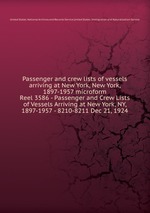 Passenger and crew lists of vessels arriving at New York, New York, 1897-1957 microform. Reel 3586 - Passenger and Crew Lists of Vessels Arriving at New York, NY, 1897-1957 - 8210-8211 Dec 21, 1924