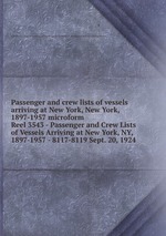 Passenger and crew lists of vessels arriving at New York, New York, 1897-1957 microform. Reel 3543 - Passenger and Crew Lists of Vessels Arriving at New York, NY, 1897-1957 - 8117-8119 Sept. 20, 1924