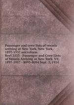 Passenger and crew lists of vessels arriving at New York, New York, 1897-1957 microform. Reel 3533 - Passenger and Crew Lists of Vessels Arriving at New York, NY, 1897-1957 - 8093-8094 Sept. 2, 1924