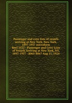 Passenger and crew lists of vessels arriving at New York, New York, 1897-1957 microform. Reel 3522 - Passenger and Crew Lists of Vessels Arriving at New York, NY, 1897-1957 - 8065-8067 Aug 11, 1924