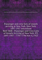 Passenger and crew lists of vessels arriving at New York, New York, 1897-1957 microform. Reel 3408 - Passenger and Crew Lists of Vessels Arriving at New York, NY, 1897-1957 - 7795-7796 Nov 4, 1923