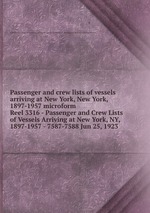 Passenger and crew lists of vessels arriving at New York, New York, 1897-1957 microform. Reel 3316 - Passenger and Crew Lists of Vessels Arriving at New York, NY, 1897-1957 - 7587-7588 Jun 25, 1923