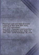 Passenger and crew lists of vessels arriving at New York, New York, 1897-1957 microform. Reel 2839 - Passenger and Crew Lists of Vessels Arriving at New York, NY, 1897-1957 - 6558-6559 Sept. 20, 1920