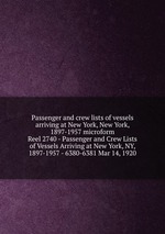 Passenger and crew lists of vessels arriving at New York, New York, 1897-1957 microform. Reel 2740 - Passenger and Crew Lists of Vessels Arriving at New York, NY, 1897-1957 - 6380-6381 Mar 14, 1920
