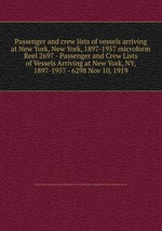 Passenger and crew lists of vessels arriving at New York, New York, 1897-1957 microform. Reel 2697 - Passenger and Crew Lists of Vessels Arriving at New York, NY, 1897-1957 - 6298 Nov 10, 1919