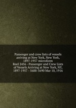 Passenger and crew lists of vessels arriving at New York, New York, 1897-1957 microform. Reel 2456 - Passenger and Crew Lists of Vessels Arriving at New York, NY, 1897-1957 - 5688-5690 Mar 10, 1916