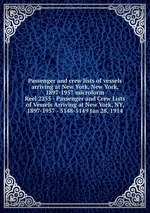 Passenger and crew lists of vessels arriving at New York, New York, 1897-1957 microform. Reel 2255 - Passenger and Crew Lists of Vessels Arriving at New York, NY, 1897-1957 - 5148-5149 Jan 28, 1914