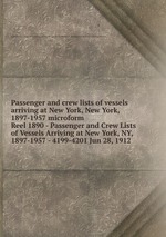 Passenger and crew lists of vessels arriving at New York, New York, 1897-1957 microform. Reel 1890 - Passenger and Crew Lists of Vessels Arriving at New York, NY, 1897-1957 - 4199-4201 Jun 28, 1912