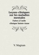 Leons-cliniques sur les maladies mentales. Faites l`asile clinique Sainte-Anne