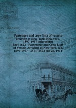 Passenger and crew lists of vessels arriving at New York, New York, 1897-1957 microform. Reel 1622 - Passenger and Crew Lists of Vessels Arriving at New York, NY, 1897-1957 - 3571-3572 Jan 26, 1911