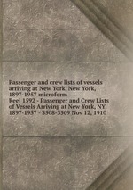 Passenger and crew lists of vessels arriving at New York, New York, 1897-1957 microform. Reel 1592 - Passenger and Crew Lists of Vessels Arriving at New York, NY, 1897-1957 - 3508-3509 Nov 12, 1910