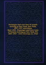Passenger and crew lists of vessels arriving at New York, New York, 1897-1957 microform. Reel 1504 - Passenger and Crew Lists of Vessels Arriving at New York, NY, 1897-1957 - 3313-3314 Jun 21, 1910