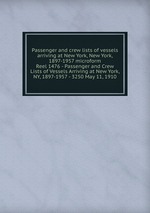 Passenger and crew lists of vessels arriving at New York, New York, 1897-1957 microform. Reel 1476 - Passenger and Crew Lists of Vessels Arriving at New York, NY, 1897-1957 - 3250 May 11, 1910