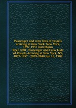 Passenger and crew lists of vessels arriving at New York, New York, 1897-1957 microform. Reel 1288 - Passenger and Crew Lists of Vessels Arriving at New York, NY, 1897-1957 - 2839-2840 Jun 16, 1909
