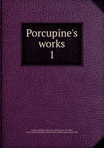 Porcupine`s works. 1