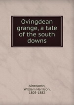 Ovingdean grange, a tale of the south downs