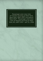 Passenger and crew lists of vessels arriving at New York, New York, 1897-1957 microform. Reel 0427 - Passenger and Crew Lists of Vessels Arriving at New York, NY, 1897-1957 - Jan 21, 1904