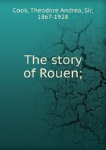 The story of Rouen;