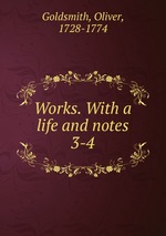 Works. With a life and notes. 3-4