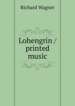 Lohengrin / printed music