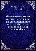 ber Vorversuche zu untersuchungen ber die Vareittenbildung von Helix hortensis Mller und Helix nemoralis L