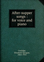 After-supper songs : for voice and piano