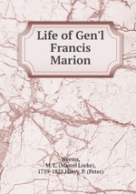 Life of Gen`l Francis Marion