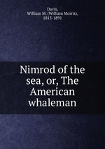 Nimrod of the sea, or, The American whaleman